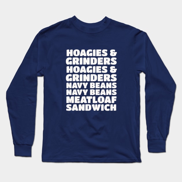 Hoagies and Grinders, Navy Beans, Meatloaf Sandwich Long Sleeve T-Shirt by BodinStreet